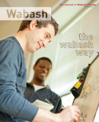 Wabash Magazine: Spring 2013 - Wabash Way
